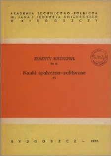 Zeszyty Naukowe. Nauki Społeczno-Polityczne / Akademia Techniczno-Rolnicza im. Jana i Jędrzeja Śniadeckich w Bydgoszczy, z.5 (41), 1977
