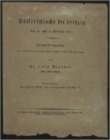 Völkerschlacht bei Leipzig den 18. und 19. Oktober 1813 : anschaulich dargestellt auf einem kleinen runden Plan nebst deutlicher Beschreibung