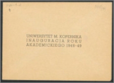 Rektor i Senat Uniwersytetu Mikołaja Kopernika mają zaszczyt zaprosić na uroczystą inaugurację roku akademickiego 1948/49 [...]
