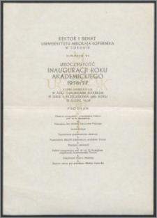 Rektor i Senat Uniwersytetu Mikołaja Kopernika zapraszają na uroczystość Inauguracji Roku Akademickiego 1956/57, która odbędzie się w Auli Collegium Maximum w dniu 1 października 1956 R. [...]