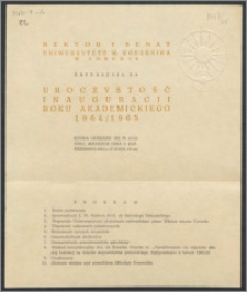 Rektor i Senat Uniwersytetu Mikołaja Kopernika w Toruniu zapraszają na uroczystość Inauguracji Roku Akademickiego 1964/65, która odbędzie się w Auli Collegium Maximum w dniu 1 października 1964 R. [...]