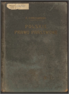 Polskie prawo państwowe na tle uwag z dziedziny nauki o państwie i porównawczego prawa państwowego. T. 2