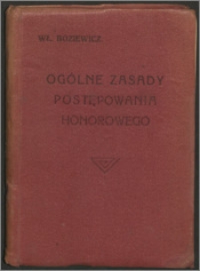 Ogólne zasady postępowania honorowego : (kodeks honorowy)