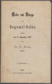 Rede am Sarge um Bogumil Goltz gehalten am 15. November 1870 von Dr. Fr Meyer.