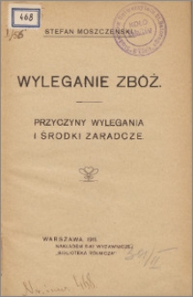 Wyleganie zbóż : przyczyny wylegania i środki zaradcze