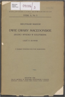 Dwie gwary macedońskie : (Suche i Wysoka w soluńskiem). Cz. 2, Słownik