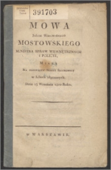 Mowa Jaśnie Wielmożnego Mostowskiego Ministra Spraw Wewnętrznych i Policyji miana na pierwszey sessyi seymowey w izbach złączonych, dnia 13 września 1820 roku