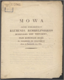 Mowa jaśnie wielmożnego Rajmunda Rembielińskiego marszałka izby poselskiej, przy zamknięciu Sejmu na posiedzeniu izb połączonych dnia 13 pazdziernika 1820 roku
