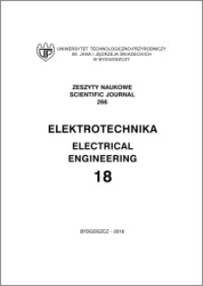 Zeszyty Naukowe. Elektrotechnika / Uniwersytet Technologiczno-Przyrodniczy im. Jana i Jędrzeja Śniadeckich w Bydgoszczy, z.18 (266), 2016