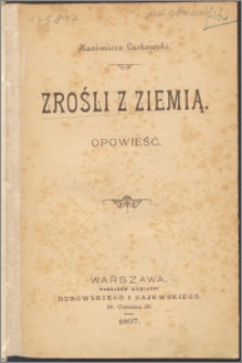 Zrośli z ziemią : opowieść