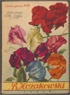 Katalog główny na 1939 rok nasion ogrodowych i rolnych, narzędzi ogrodniczych, preparatów chemicznych, cebulek i kłączy kwiatowych, róż, drzewek krzewów itp.