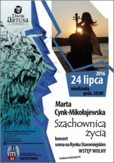 Marta Cynk-Mikołajewska : Szachownica życia : scena na Rynku Staromiejskim : koncert 24 lipca 2016