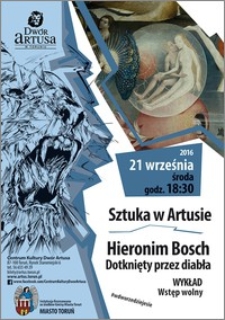 Sztuka w Artusie : Hieronim Bosch: Dotknięty przez diabła : wykład : 21 września 2016