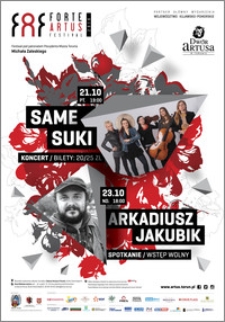 FAF Forte Artus Festival 2016 : Same Suki : 21.10, Arkadiusz Jakubik: 23.10