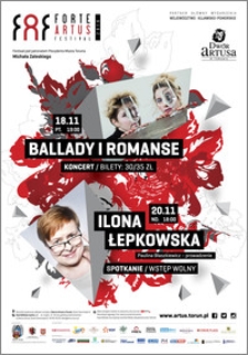 FAF Forte Artus Festival 2016 : Ballady i Romanse : 18.11, Ilona Łepkowska : 20.11
