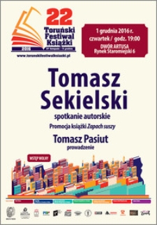 22 Toruński Festiwal Książki 27 listopada-5 grudnia 2016 : Tomasz Sekielski spotkanie autorskie : 1 grudnia 2016