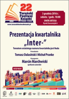 22 Toruński Festiwal Książki 27 listopada-5 grudnia 2016 : Prezentacja Kwartalnika „Inter-” […] 3 grudnia 2016