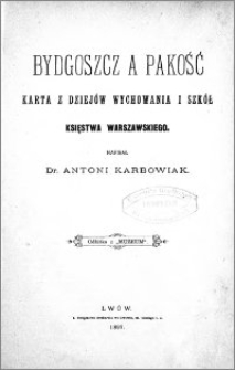 Bydgoszcz a Pakość : karta z dziejów wychowania i szkół Księstwa Warszawskiego