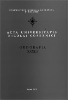 Acta Universitatis Nicolai Copernici. Nauki Matematyczno-Przyrodnicze. Geografia, z. 33 (111), 2005