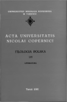 Acta Universitatis Nicolai Copernici. Nauki Humanistyczno-Społeczne. Filologia Polska, z. 54 (342), 2001