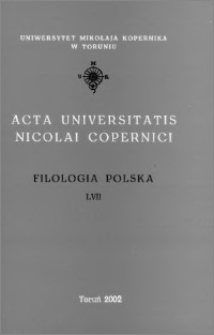 Acta Universitatis Nicolai Copernici. Nauki Humanistyczno-Społeczne. Filologia Polska, z. 57 (354), 2002