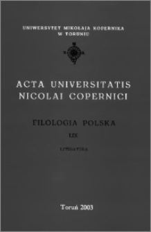 Acta Universitatis Nicolai Copernici. Nauki Humanistyczno-Społeczne. Filologia Polska, z. 59 (363), 2003