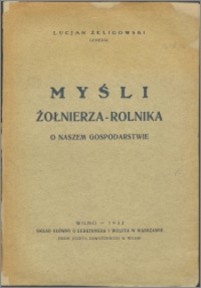 Myśli żołnierza-rolnika o naszem gospodarstwie