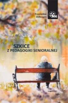 Szkice z pedagogiki senioralnej