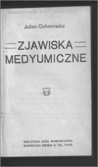 Zjawiska medyumiczne. Cz 1