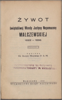 Żywot świątobliwej Wandy Justyny Nepomuceny Malczewskiej 1822-1896