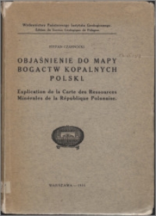 Objaśnienie do mapy bogactw kopalnych Polski = Explication de la carte des ressources minérales de la République Polonaise