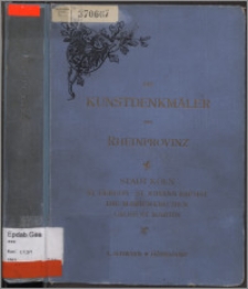 Die Kunstdenkmäler der Stadt Köln Bd. 2, Abt. 1, Die Kirchlichen Denkmäler der Stadt Köln. St. Gereon, St. Johann Babtist, Die Marioenkirchen, Gross St. Martin