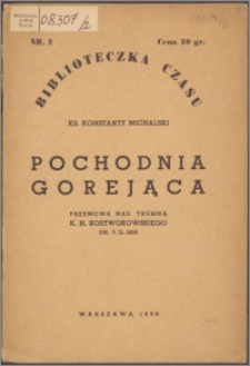 Pochodnia gorejąca : przemowa nad trumną K. H. Rostworowskiego dn. 7.II.1938