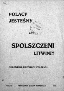Polacy jesteśmy, czy spolszczeni Litwini? : odpowiedź uczonych polskich