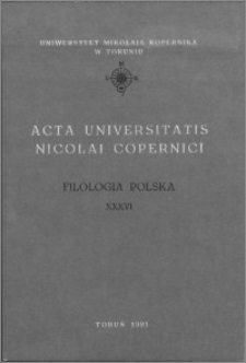 Acta Universitatis Nicolai Copernici. Nauki Humanistyczno-Społeczne. Filologia Polska, z. 36 (230), 1991