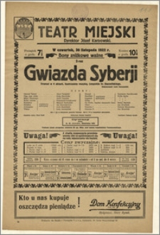 [Afisz:] Gwiazda Syberji. Dramat w 4 aktach, ilustrowany muzyką, Leopolda hr. Starzeńskiego