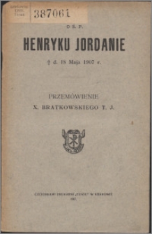 O ś. p. Henryku Jordanie d. 18 maja 1907 r. : przemówienie