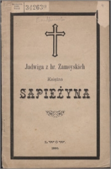 Mowa żałobna wypowiedziana przy złożeniu do grobu zwłok ś. p. Jadwigi z hr. Zamoyskich księżnej Sapieżyny w kościele Krasiczyńskim dnia 2. kwietnia 1890 r.