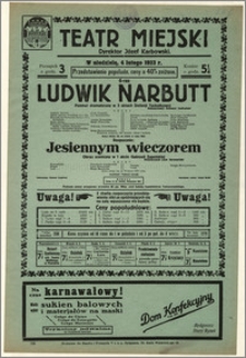 [Afisz:] Ludwik Narbutt. Poemat dramatyczny w 3 aktach Stefanji Tuchołkowej