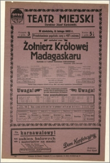 [Afisz:] Żołnierz Królowej Madagaskaru. Komedja w 3 aktach Stanisława Dobrzańskiego