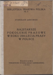 Najstarsze pokolenie prasowe w roku 200-lecia prasy w Polsce : szkic bibljograficzno-statystyczny