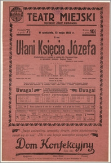 [Afisz:] Ułani Księcia Józefa. Krotochwila w 4 aktach z czasów Ks. Warszawskiego ze śpiewami i tańcami. Napisał Mazur