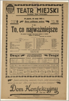 [Afisz:] To, co najważniejsze. Dla jednych komedja, a dla innych dramat w 4 aktach. Napisał N. Jewreinow