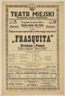 [Afisz:] Frasquita (Kobieta i Pajac). Operetka w 3 aktach Dr. A. Wilnera i H. Reicherta