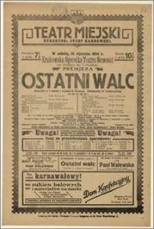 [Afisz:] Ostatni Walc. Operetka w 3 aktach O. Straussa