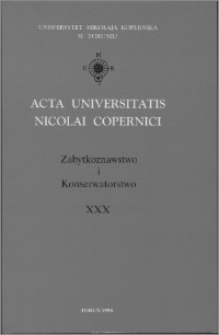 Acta Universitatis Nicolai Copernici. Nauki Humanistyczno-Społeczne. Zabytkoznawstwo i Konserwatorstwo, z. 30 (327), 1998