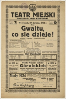 [Afisz:] Gwałtu, co się dzieje!. Komedja w 3 aktach Aleksander hr. Fredry