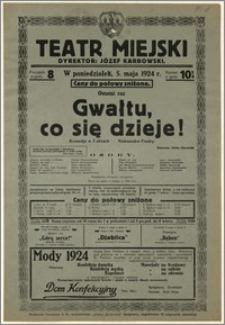 [Afisz:] Gwałtu, co się dzieje!. Komedja w 3 aktach Aleksander hr. Fredry