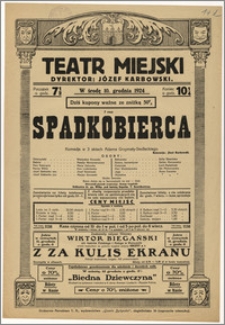 [Afisz:] Spadkobierca. Komedja w 3 aktach Adama Grzymały-Siedleckiego