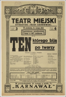 [Afisz:] Ten którego biją po twarzy. Widowisko w 4 aktach L. Andrejewa